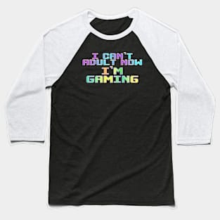 i can't adult now im gaming// retro vintage Baseball T-Shirt